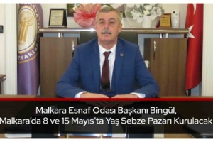 Malkara Esnaf Odası Başkanı Bingül, Malkara’da 8 ve 15 Mayıs’ta Yaş Sebze Pazarı Kurulacak