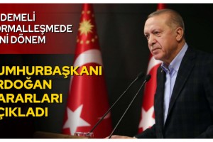 Normalleşme kararları açıklandı, işte detaylar!