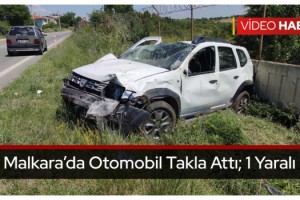 Malkara’da Otomobil Takla Attı; 1 Yaralı