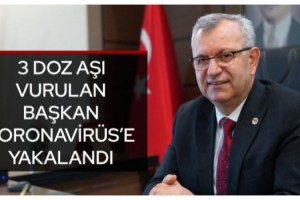 Keşan Belediye Başkanı Helvacıoğlu, koronavirüse yakalandı