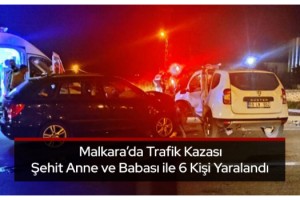 Malkara'da kaza: Şehit anne ve babası ile 6 kişi yaralı
