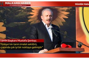Şentop: Türkiye'nin tarım imalat sektörü, dünya çapında çok iyi bir noktaya gelmiştir