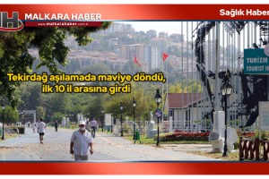 Tekirdağ aşılamada maviye döndü, ilk 10 il arasına girdi