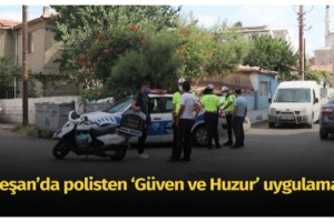 Keşan’da polisten ‘Güven ve Huzur’ uygulaması