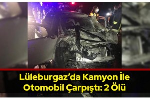 Kamyon ile otomobil çarpıştı: 2 ölü