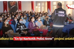 Malkara’da “En İyi Narkotik Polisi Anne” projesi anlatıldı