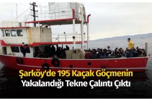 Şarköy'de 195 kaçak göçmenin yakalandığı tekne çalıntı çıktı