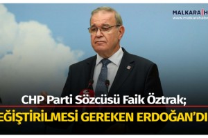 Öztrak: Değiştirilmesi gereken Erdoğan’dır