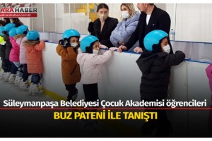 Süleymanpaşa Belediyesi Çocuk Akademisi öğrencileri buz pateni ile tanıştı