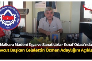 Malkara Madeni Eşya ve Sanatkârlar Esnaf Odası’nda Mevcut Başkan Celalettin Özmen Adaylığını Açıkladı