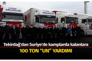 Tekirdağ'dan Suriye'de kamplarda kalanlara 100 ton un yardımı