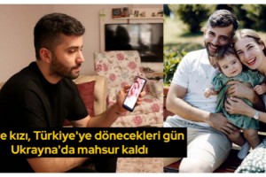 Eşi ve kızı, Türkiye'ye dönecekleri gün Ukrayna'da mahsur kaldı
