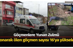 İpsala'da donarak ölen göçmen sayısı 16'ya yükseldi