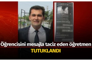 Öğrencisini mesajla taciz eden öğretmene tutuklama
