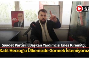 Enes Kiremitçi; “Katil Herzog’u Ülkemizde Görmek İstemiyoruz”