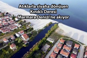 Atıklarla siyaha dönüşen Kınıklı Deresi Marmara Denizi'ne akıyor