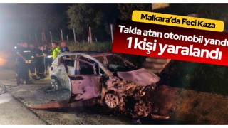 Malkara'da takla atan otomobil alev aldı; 1 yaralı