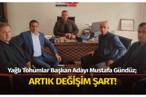Yağlı Tohumlar Başkan Adayı Mustafa Gündüz; Artık Değişim Şart!