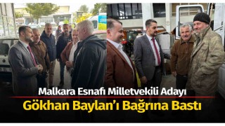 Malkara Esnafı Milletvekili Adayı Gökhan Baylan’ı Bağrına Bastı