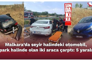Malkara'da seyir halindeki otomobil, park halinde olan iki araca çarptı: 5 yaralı