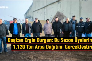 Başkan Ergin Durgun: Bu Sezon Üyelerimize 1120 Ton Arpa Dağıtımı Gerçekleştirdik!..