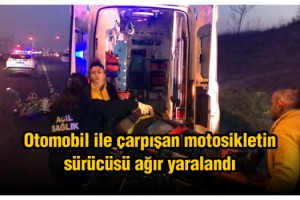 Otomobil ile çarpışan motosikletin sürücüsü ağır yaralandı