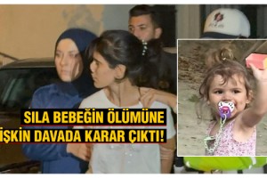 Sıla bebeğin ölümüne ilişkin davada karar çıktı; anne ile 2 çocuğa hapis cezası