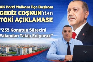 AK Parti Malkara İlçe Başkanı Gediz Coşkun’dan TOKİ Açıklaması: “235 Konutun Sürecini Yakından Takip Ediyoruz”