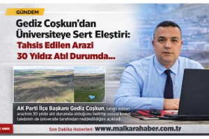 AK Parti Malkara İlçe Başkanı Gediz Coşkun’dan Üniversiteye Tepki: 30 Yıldır Atıl Durumda...