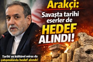 Arakçi: Savaşta tarihi eserler de hedef alındı