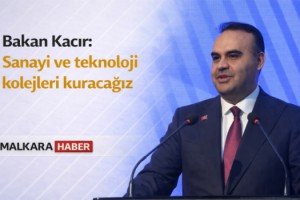 Bakan Kacır: Sanayi ve teknoloji kolejleri kuracağız