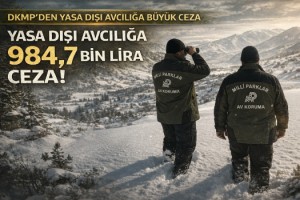 DKMP'den yasa dışı avcılığa 984,7 bin lira ceza