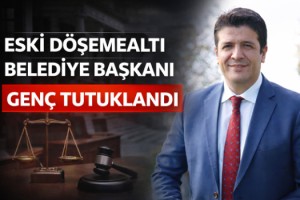Eski Döşemealtı Belediye Başkanı Genç, tutuklandı