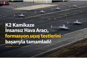K2 Kamikaze İnsansız Hava Aracı, formasyon uçuş testlerini başarıyla tamamladı