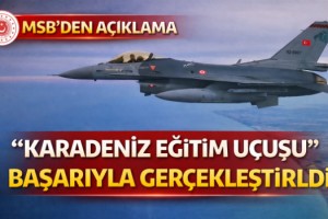 MSB: 'Karadeniz Eğitim Uçuşu' başarıyla gerçekleştirildi