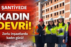 Şantiyenin kadın çalışanları, azimleriyle göz dolduruyor