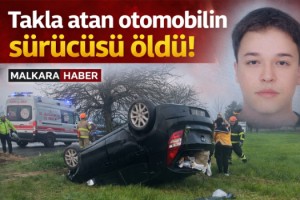 Takla atan otomobilin sürücüsü öldü