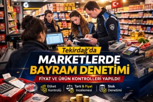 Tekirdağ'da marketlerde bayram denetimi