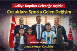 Adliye Kapıları Geleceğe Açıldı: Çocuklara Sporla Gelen Değişim