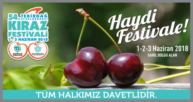 54. Tekirdağ Uluslararası Kiraz Festivali Bugün Başlıyor