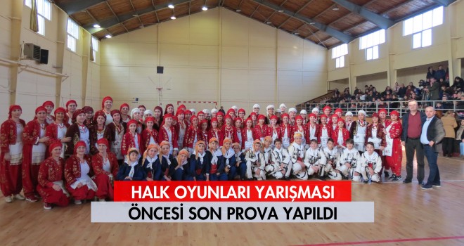 Halk Oyunları Yarışması Öncesi Son Prova Yapıldı