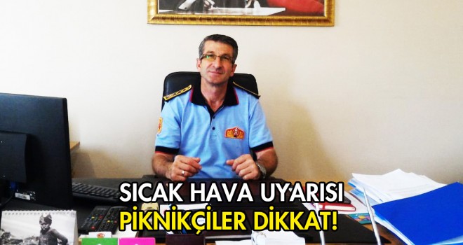 İtfaiyeden Sıcak Hava Uyarısı