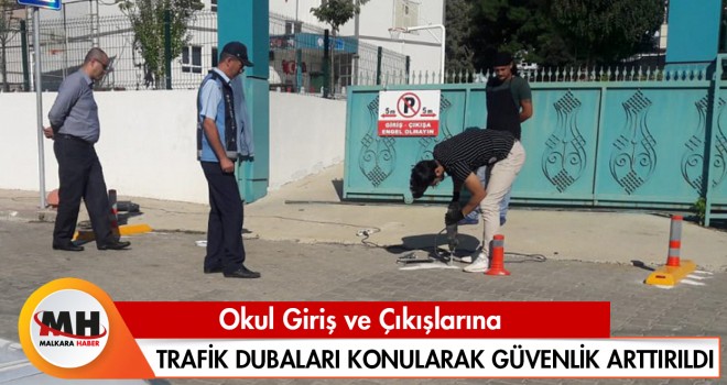 Okul Giriş ve Çıkışlarına Trafik Dubaları Konuldu