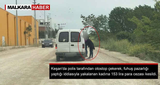 Fuhuş Pazarlığı Yapan Kadına 153 TL Ceza!