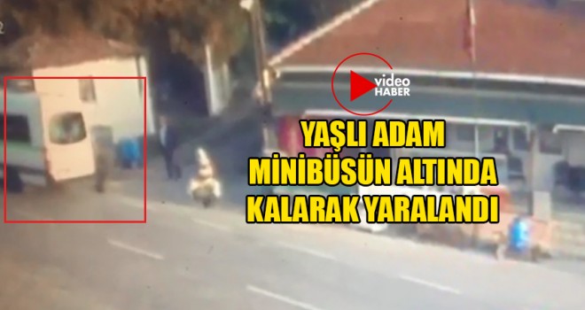 Yaşlı Adam Minibüsün Altında Kalarak Yaralandı