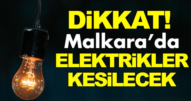 Dikkat! Malkara'da Elektrikler Kesilecek...