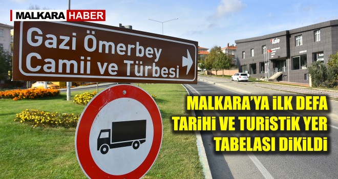 Malkara’ya Tarihi Yer Tabelası
