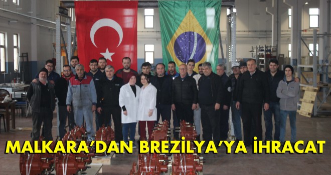 Malkara’dan Brezilya’ya İhracat
