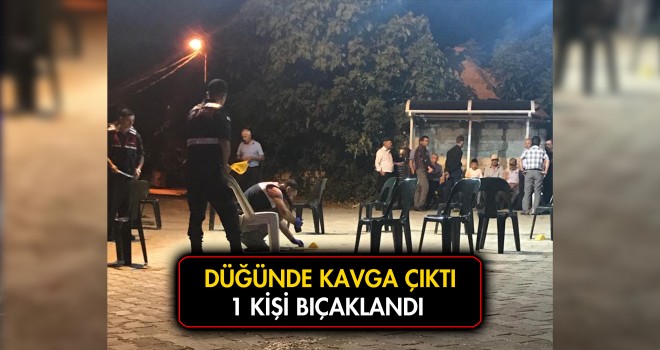 Düğünde Kavga Çıktı 1 Kişi Bıçaklandı