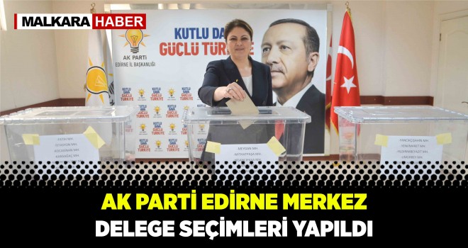 AK Parti Merkez Delege Seçimleri Gerçekleştirildi